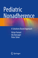 Pediatric Nonadherence: A Solutions Based Approach