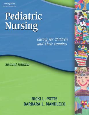 Pediatric Nursing: Caring for Children and Their Families - Potts, Nicki, and Mandleco, Barbara