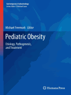 Pediatric Obesity: Etiology, Pathogenesis, and Treatment