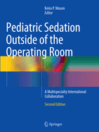 Pediatric Sedation Outside of the Operating Room: A Multispecialty International Collaboration