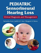 Pediatric Sensorineural Hearing Loss: Clinical Diagnosis and Management