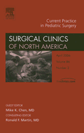 Pediatric Surgery, an Issue of Surgical Clinics: Volume 86-2