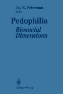 Pedophilia: Biosocial Dimensions