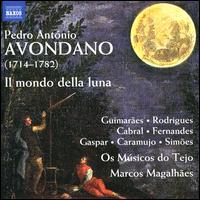 Pedro Antnio Avondano: Il Mondo della Luna - Carla Caramujo (soprano); Carla Simes (soprano); Fernando Guimares (tenor); Joo Fernandes (bass);...
