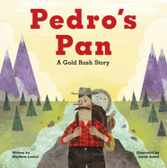 Pedro's Pan: A Gold Rush Story