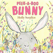 Peek-A-Boo Bunny: An Easter and Springtime Book for Kids