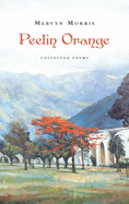 Peelin Orange: Collected Poems