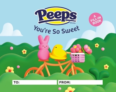 Peeps(r) You're So Sweet: A Fill-In Book - Stall, Sam