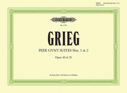 Peer Gynt Suites Nos. 1 and 2 (Arranged for Piano Duet by the Composer): Opp. 46, 55