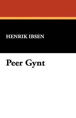 Peer Gynt - Ibsen, Henrik