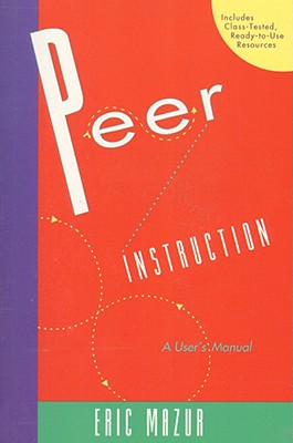 Peer Instruction: A User's Manual - Mazur, Eric