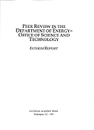 Peer Review in the Department of Energy-Office of Science and Technology: Interim Report - National Research Council, and Commission on Geosciences Environment and Resources, and Committee on the Department of Energy...