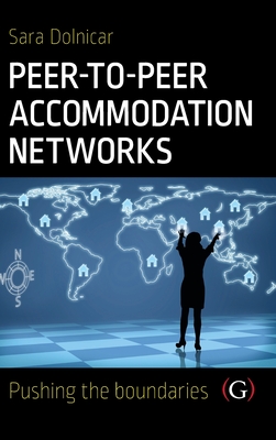 Peer to Peer Accommodation Networks: An Examination - Dolnicar, Sara, Professor