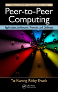 Peer-to-Peer Computing: Applications, Architecture, Protocols, and Challenges