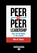 Peer-to-Peer Leadership: Why the Network Is the Leader