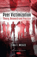 Peer Victimization:: Theory, Research and Practice