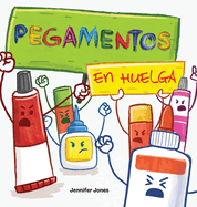 Pegamentos en Huelga: Un libro infantil divertido, con rimas, para leer en voz alta para preescolar, jard?n de infantes, primer grado, segundo grado, tercer grado o primeros lectores