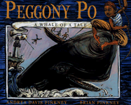 Peggony-Po: A Whale of a Tale - Pinkney, Andrea