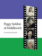 Peggy Seddon of Middlewich 1914-2009