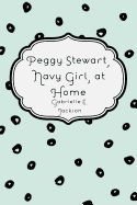 Peggy Stewart, Navy Girl, at Home