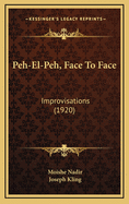 Peh-El-Peh, Face to Face: Improvisations (1920)