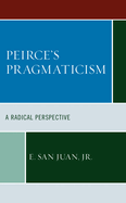 Peirce's Pragmaticism: A Radical Perspective