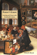 Peirescs Europe: Learning and Virtue in the Seventeenth Century