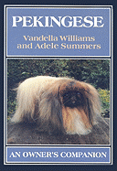 Pekingese: An Owner's Companion - Williams, Vandella, and Summers, Adele