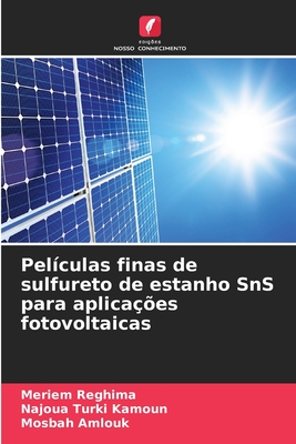 Pel?culas finas de sulfureto de estanho SnS para aplica??es fotovoltaicas - Reghima, Meriem, and Turki Kamoun, Najoua, and Amlouk, Mosbah