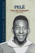 Pel? Soccer Star & Ambassador: Soccer Star & Ambassador