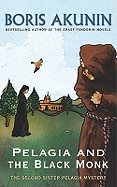 Pelagia and the Black Monk: The Second Sister Pelagia Mystery