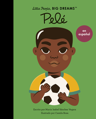 Pele (Spanish Edition) - Sanchez Vegara, Maria Isabel, and Rosa, Camila (Illustrator)