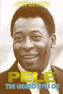 Pele: The Legend Lives on