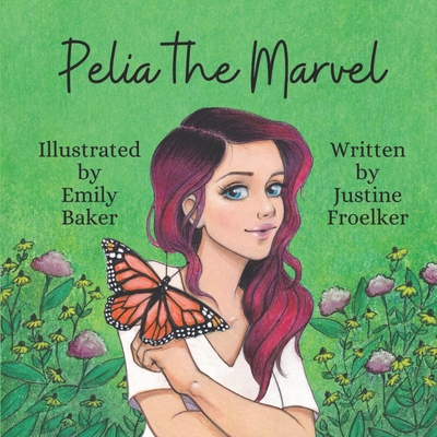 Pelia the Marvel - Froelker, Justine