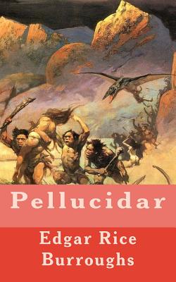 Pellucidar - Burroughs, Edgar Rice