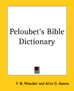 Peloubet's Bible dictionary - Peloubet, F N