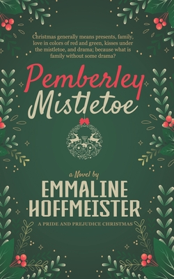 Pemberley Mistletoe: A Pride and Prejudice Sequel - Hoffmeister, Emmaline