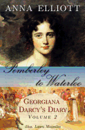 Pemberley to Waterloo: Georgiana Darcy's Diary, Volume 2