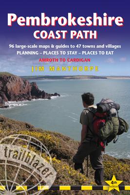 Pembrokeshire Coast Path: Amroth to Cardigan: Route Guide with 96 Maps, Places to Stay, Places to - Manthorpe, Jim