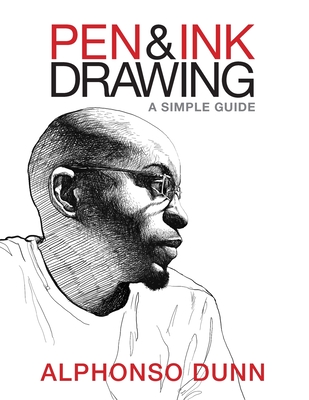 Pen and Ink Drawing: A Simple Guide - Dunn, Alphonso