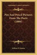 Pen And Pencil Pictures From The Poets (1866)