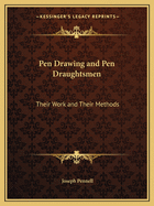 Pen Drawing and Pen Draughtsmen: Their Work and Their Methods