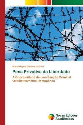 Pena Privativa da Liberdade - Oliveira Da Silva, Maria Miguel