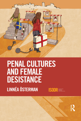 Penal Cultures and Female Desistance - sterman, Linna