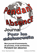 Pendant Ton Abscence - Journal Pour Les Adolescents