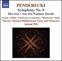Penderecki: Symphony No. 8; Dies irae; Aus den Psalmen Davids - Agnieszka Rehlis (mezzo-soprano); Jaroslw Brek (baritone); Michaela Kaune (soprano); Ryszard Minkiewicz (tenor);...