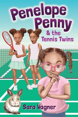 Penelope Penny and the Tennis Twins - Wagner, Sara