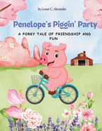 Penelope's Piggin' Party": A Porky Tale of Friendship and Fun