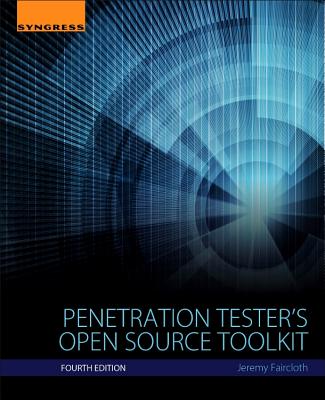 Penetration Tester's Open Source Toolkit - Faircloth, Jeremy