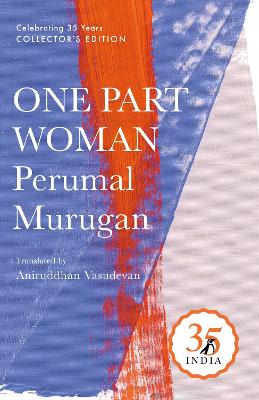 Penguin 35 Collectors Edition: One Part Woman - Murugan, Perumal